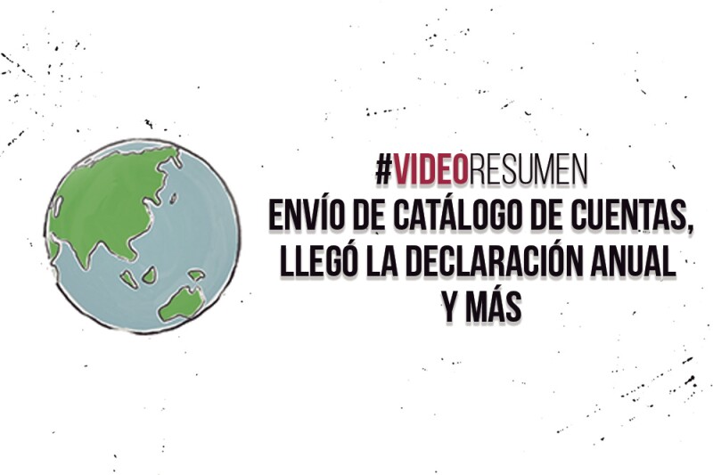#VideoResumen Envío de catálogo de cuentas, llegó la declaración anual y más