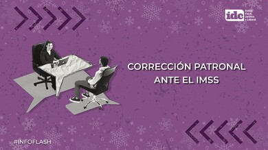 Infoflash: Corrección patronal ante el IMSS