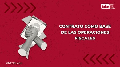Infoflash: Contrato como base de las operaciones fiscales